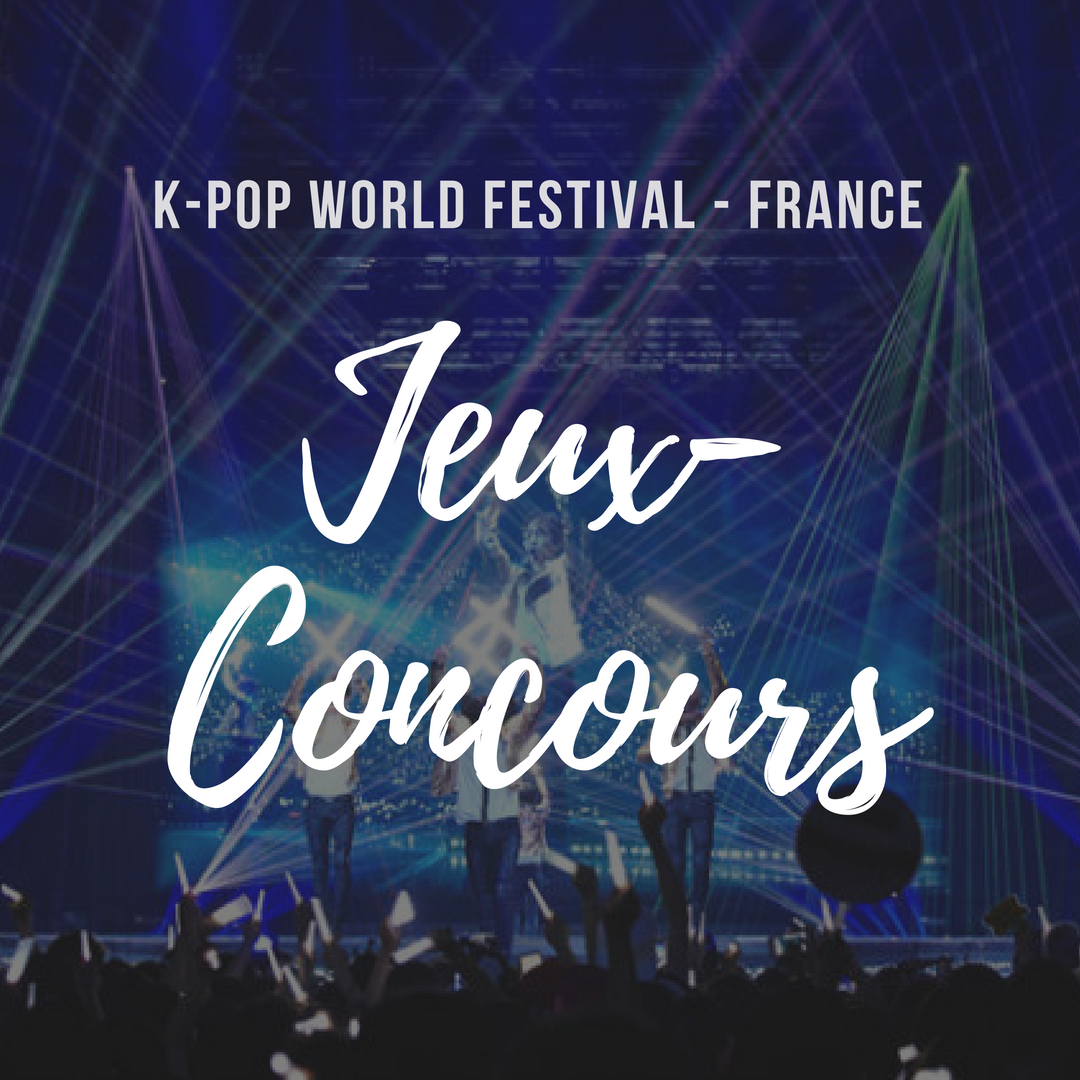 [Jeu-Concours] K-Pop World Festival 
