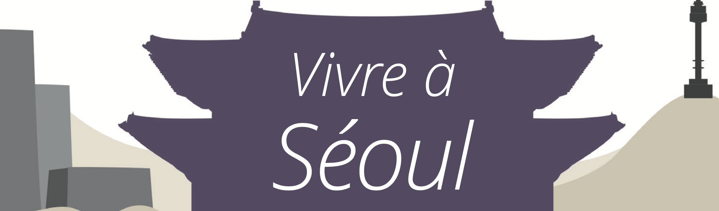 Vivre à Séoul